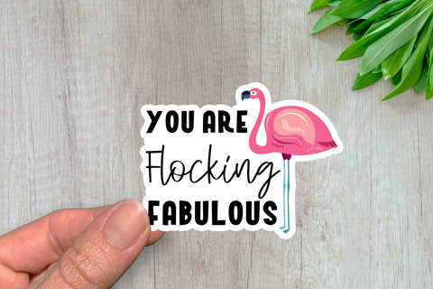 You are Flocking Fabulous Flamingo Decal Stickers #202