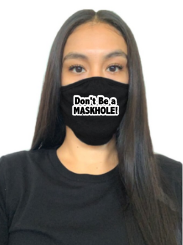 Don't Be a Mask Hole White Mask Sized Screen Print Single Color