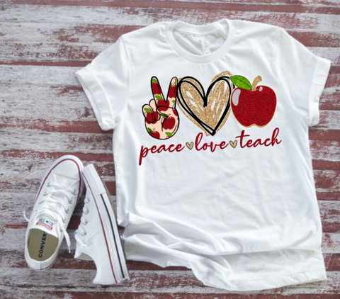 Peace Love Teach Adult Screen Print Full Color ON ORDER SHIPPING 6/26