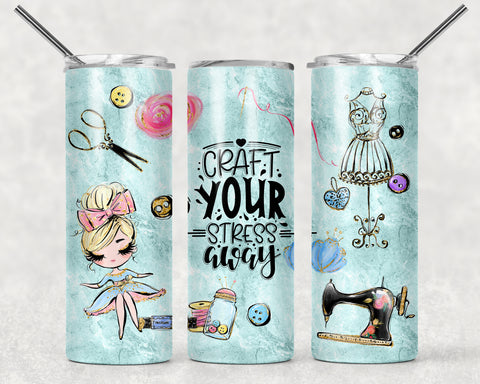 Craft Your Stress Away Blonde Hair Sublimation Tumbler Sized Print #141