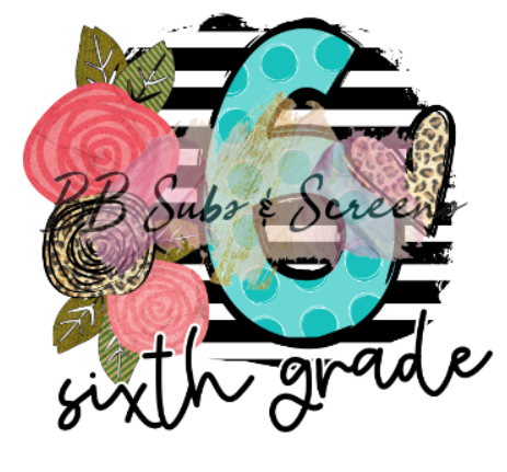 Sixth Grade Black and White Stripe with Flowers Sublimation Print
