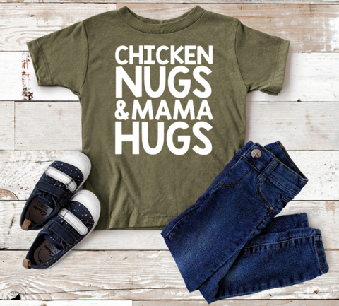 WHITE  Chicken Nuggs and Mama Hugs Toddler Sized Screen Print Single Color