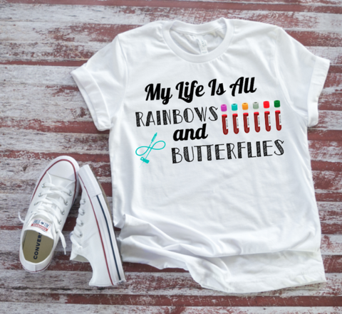 My Life is All Rainbows and Butterflies Adult Screen Print Full Color