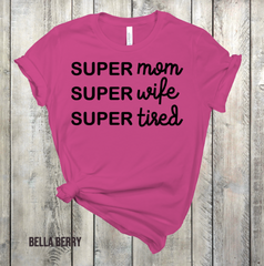 Super Mom Super Tired Adult Sized Screen Print Transfers