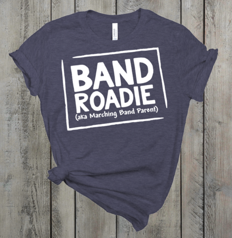 Band Roadie Band Mom Adult Sized Screen Print Single Color