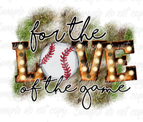 For the Love of the Game Baseball Marquis Print DTF Transfer