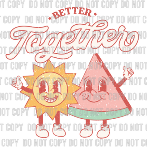 Better Together Sunshine and Watermelon Retro DTF Transfer