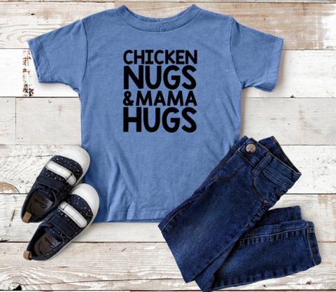 Chicken Nuggs and Momma Hugs Infant/Toddler or Youth Shirts DROP SHIP AVAILABLE