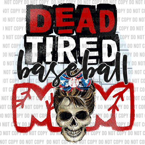 Dead Tired Baseball Mom Skull Print DTF Transfer