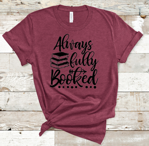 Always Fully Booked Screen Print Single Color