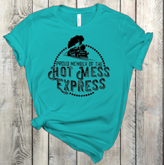 Proud Member of the Hot Mess Express TShirt Shirt DROP SHIPPING AVAILABLE
