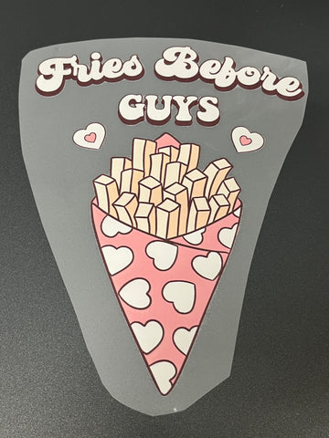 RTS DTF Valentine’s Fries Before Guys 8 x 10” DTF