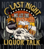 Last Night We Let the Liquor Talk Boho Western Design DTF Print
