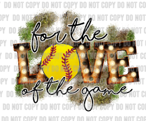 For the Love of the Game Softball Marquis Print DTF Transfer