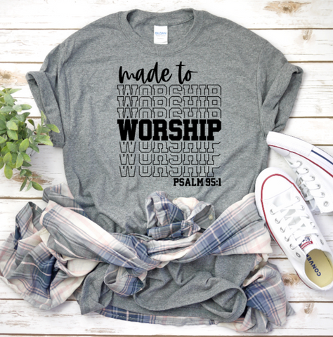 Made to Worship Adult Sized Screen Print Single Color