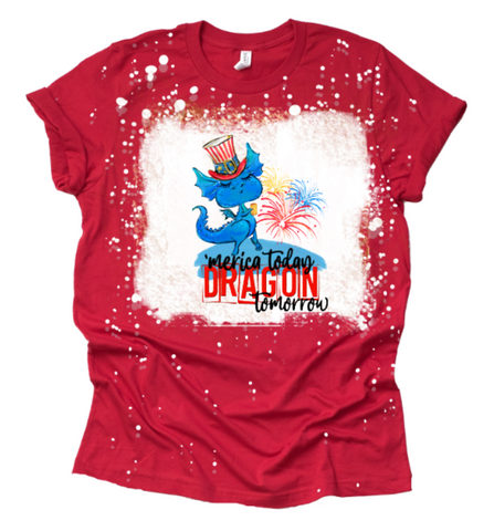 'merica Today Dragon Tomorrow July 4th Sublimation Print #P08