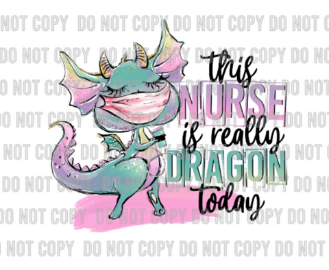 This Nurse is Really Dragon Today with Mask DTF Print