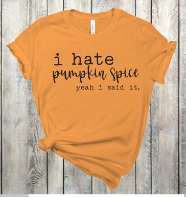 Hate Pumpkin Spice Screen Print Transfer