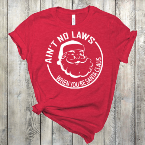No Laws When You're Santa Claus Screen Print Transfer