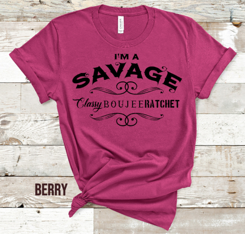 Savage Classy Boujee Ratchet Screen Print Single Color