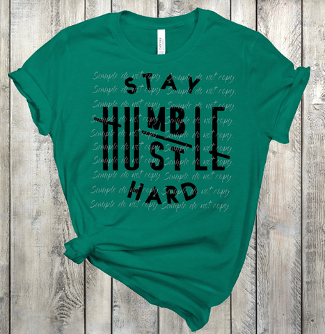 Stay Humble Hustle Hard Adult Screen Print Single Color