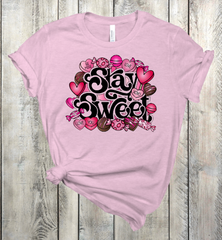 Stay Sweet Valentine's Day Candy Shirt DROP SHIP AVAILABLE