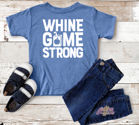 Whine Game Strong Toddler Sized Screen Print Single Color